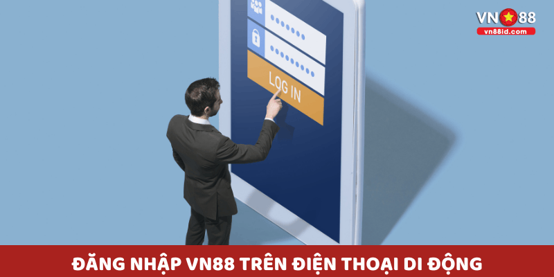 Đăng nhập VN88 trên điện thoại di động