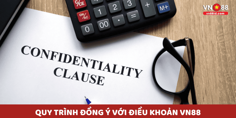 Quy trình đồng ý với Điều Khoản VN88